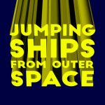 Jumping ships from outer space