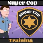 Super Cop Training