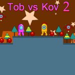 Tob vs Kov 2